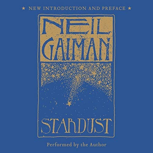 Neil Gaiman: Stardust (2021, HarperCollins B and Blackstone Publishing, Harpercollins)