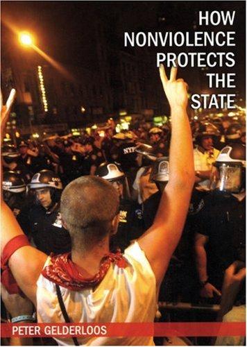 Peter Gelderloos: How Nonviolence Protects the State (2006, South End Press)