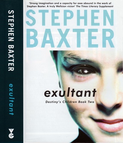 Stephen Baxter: Exultant (Hardcover, 2004, Gollancz, Orion Pub Co, Orion Publishing Group, Limited)