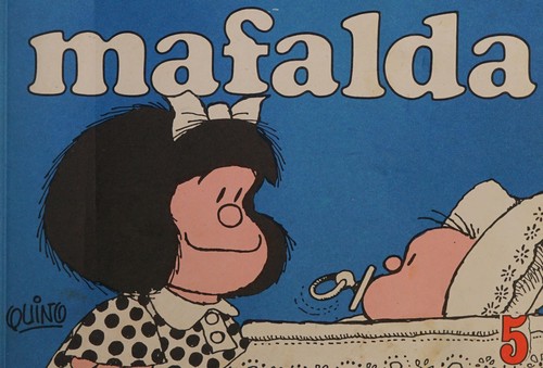 Quino: Mafalda. (Spanish language, 2001, Rafael Caldaza, Ediciones de la Flor)