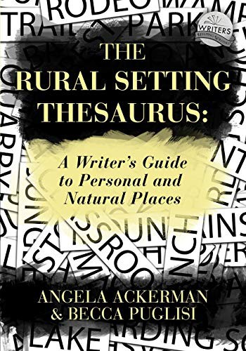Angela Ackerman, Becca Puglisi: The Rural Setting Thesaurus (Paperback, 2016, JADD Publishing, Jadd Publishing)