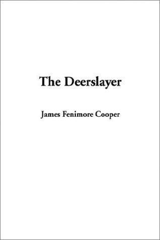 James Fenimore Cooper: The Deerslayer (Paperback, 2003, IndyPublish.com)