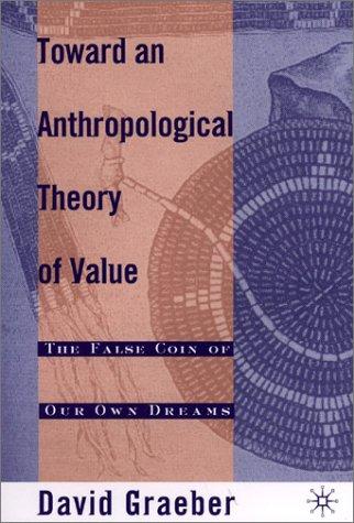 Toward an Anthropological Theory of Value (Paperback, 2001, Palgrave Macmillan)