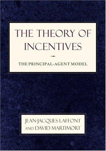 Jean-Jacques Laffont, David Martimort: The Theory of Incentives (Paperback, 2001, Princeton University Press)