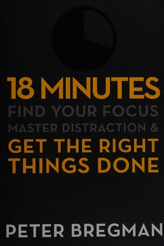 Peter Bregman: 18 minutes (2011, Business Plus)