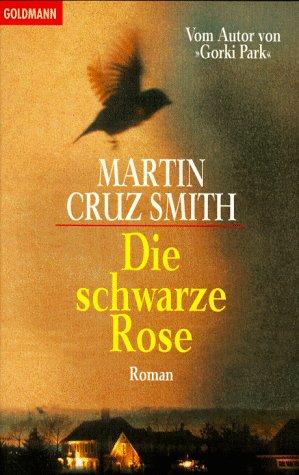 Martin Cruz Smith: Die schwarze Rose. (Paperback, German language, 1998, Goldmann)