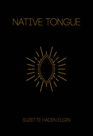 Suzette Haden Elgin: Native Tongue (Paperback, 2000, The Feminist Press)
