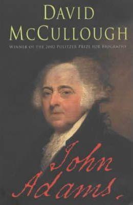 David McCullough: John Adams (2002, Simon & Schuster)