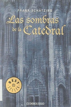 Frank Schätzing: Las sombras de la catedral (Spanish language, 2004, DeBolsillo, D. L.)
