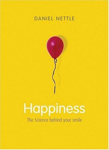 Daniel Nettle: Happiness (2005, Oxford University Press, USA)