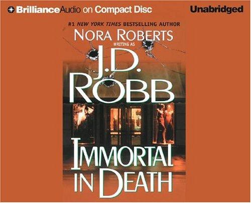 Nora Roberts, J.D. Robb: Immortal in Death (In Death) (AudiobookFormat, 2004, Brilliance Audio on CD Unabridged)