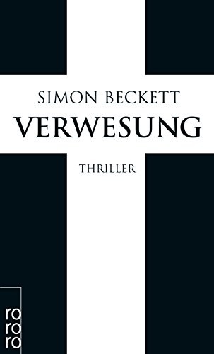 Simon Beckett: Verwesung (Paperback, 2012, Rowohlt Taschenbuch Verlag GmbH)