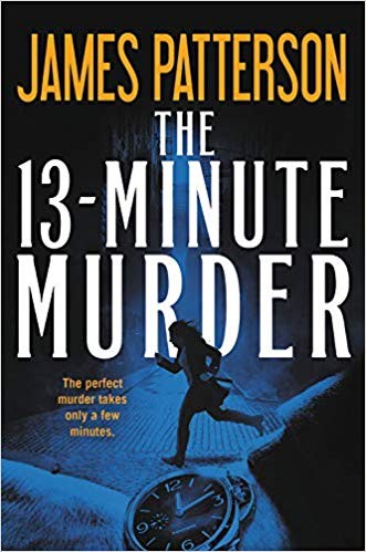MacLeod Andrews, James Patterson, Kevin T. Collins, Becky Ann Baker, Christopher Ryan Grant: The 13-minute Murder (Hardcover, 2019, Grand Central Publishing)