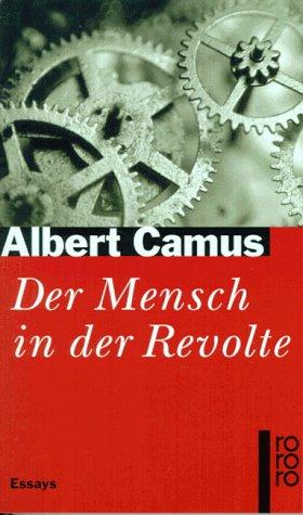 Albert Camus, Georges Schlocker, Fran'cois Bondy: Der Mensch in der Revolte (Paperback, German language, 1997, Rowohlt Verlag)