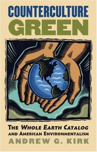Andrew G. Kirk: Counterculture Green (Hardcover, 2007, University Press of Kansas)