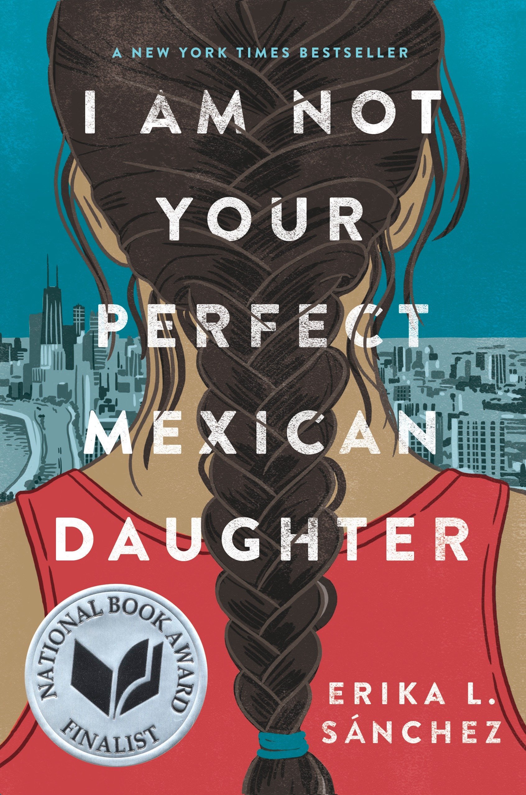 Erika L. Sanchez: I Am Not Your Perfect Mexican Daughter (2017, Alfred A Knopf Inc., an imprint of Random House Children's Books)