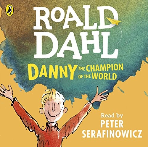 Roald Dahl: Danny the Champion of the World (AudiobookFormat, 2016, Puffin)
