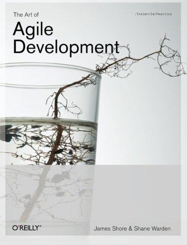 James Shore, Shane Warden, James Shore: The Art of Agile Development (2007, O'Reilly Media, Inc.)