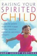 Mary Sheedy Kurcinka: Raising your spirited child (1991, HarperCollins)