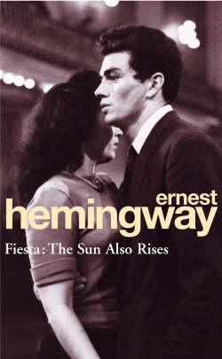 Ernest Hemingway: Fiesta: The Sun Also Rises (Paperback, 2004, Arrow Books)
