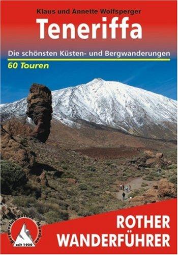 Klaus Wolfsperger, Annette Miehle-Wolfsperger: Wanderungen auf Teneriffa. Rother Wanderführer. (Paperback, 2002, Bergverlag Rother)