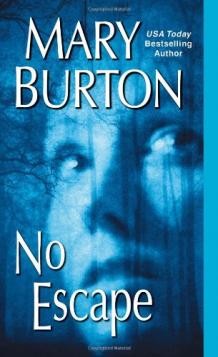 Mary Burton: No escape (2013, Zebra Books/Kensington Publishing Corp)