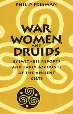 Philip Freeman: War, Women, and Druids (2002, University of Texas Press)
