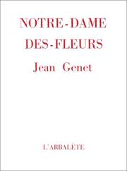 Jean Genet: Notre-dame des fleurs (Paperback, French language, 1998, Gallimard)