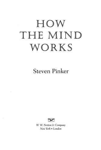 Steven Pinker: How the mind works (1999, W.W. Norton)