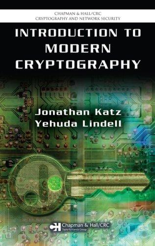 Jonathan Katz, Yehuda Lindell, Jonathan Ned Katz: Introduction to Modern Cryptography (Chapman & Hall/Crc Cryptography and Network Security Series) (Hardcover, 2007, Chapman & Hall/CRC)