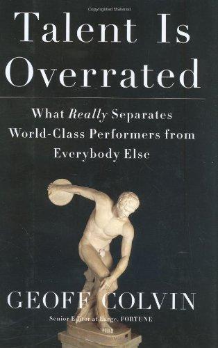 Geoffrey Colvin: Talent Is Overrated (2008)