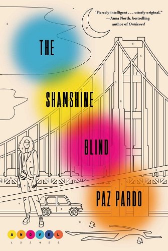 Paz Pardo, Paz Pardo: The Shamshine Blind (Hardcover, 2023, Atria Books)