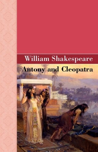 William Shakespeare: Antony and Cleopatra (2010, Akasha Classics)