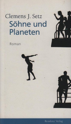 Clemens J. Setz: Söhne und Planeten (Hardcover, German language, 2007, Residenz Verlag)