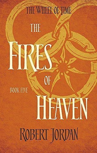Robert Jordan: The Fires Of Heaven: Book 5 of the Wheel of Time (2014, Orbit)