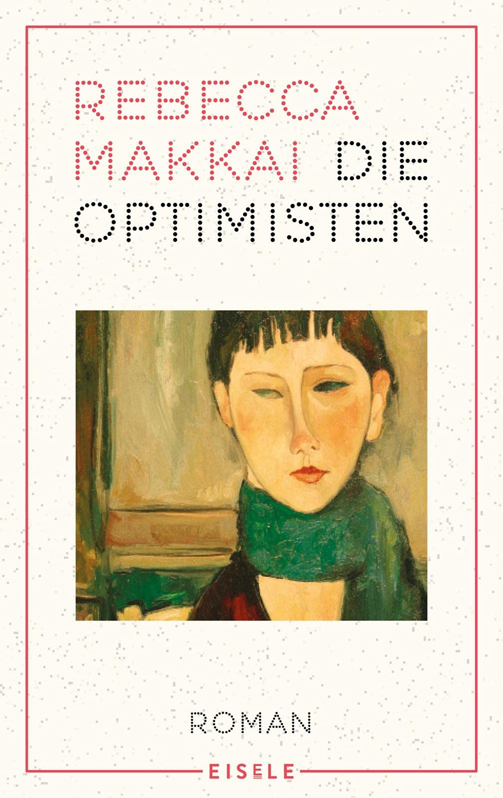 Rebecca Makkai: Die Optimisten (Hardcover, Deutsch language, 2020)