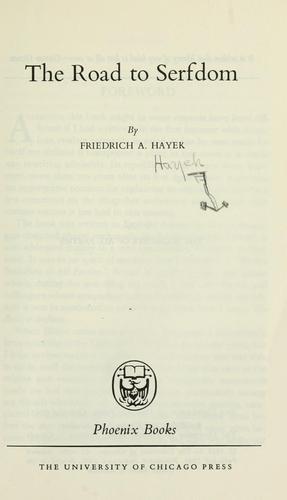 Friedrich A. von Hayek: The road to serfdom (1944, G. Routledge & sons)