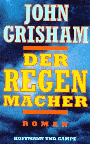 John Grisham, John Grisham: Der Regenmacher. (Hardcover, German language, 1996, Hoffmann & Campe)