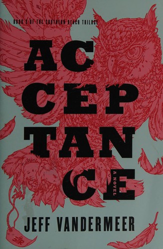 Jeff VanderMeer: Acceptance (2014, HarperCollinsPublishers)
