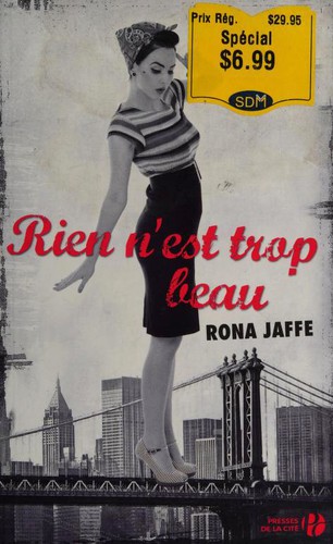 Rona Jaffe: Rien n'est trop beau (Paperback, French language, 2011, Presses de la Cité)