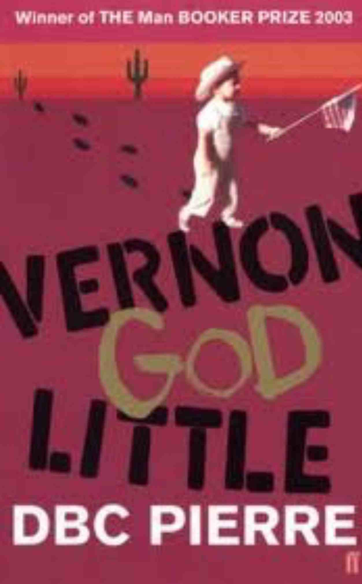 D. B. C Pierre: Vernon God Little. (2003, Faber)