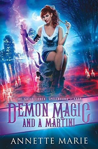 Annette Marie: Demon Magic and a Martini (Paperback, 2019, Dark Owl Fantasy Inc, Dark Owl Fantasy Inc.)