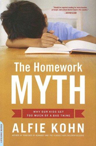 Alfie Kohn: The Homework Myth (Paperback, 2007, Da Capo Lifelong Books)