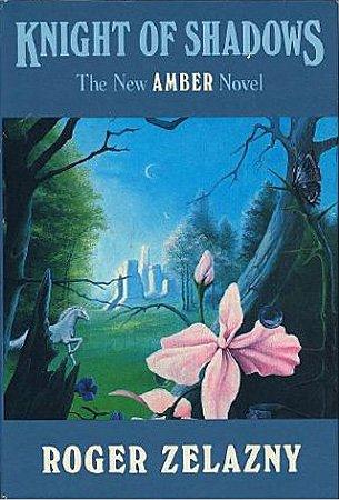 Roger Zelazny: Knight of shadows (1989, Morrow)