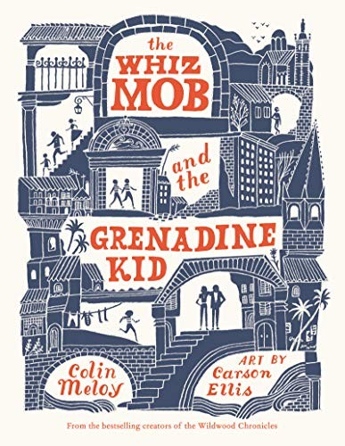 Colin Meloy: The Whiz Mob and the Grenadine Kid (Paperback, 2019, Balzer + Bray)