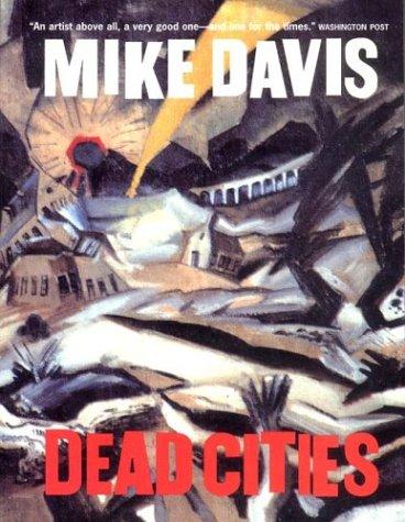 Mike Davis: Dead Cities (2003, New Press)