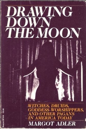 Margot Adler: Drawing down the Moon (1981, Beacon Press)