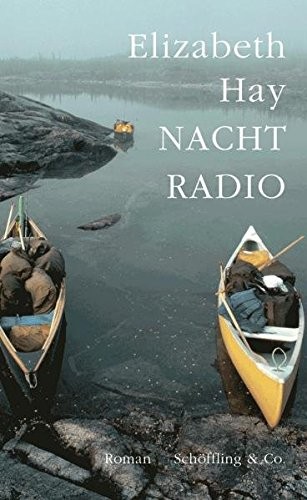 Elizabeth Hay: Nachtradio (Hardcover, Schoeffling + Co.)