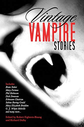 Robert Eighteen-Bisang, Richard Dalby: Vintage Vampire Stories (Paperback, 2011, SKYHORSE, Skyhorse)