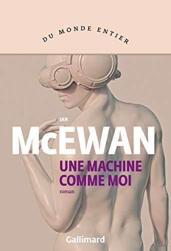 Ian McEwan, Jesús Zulaika Goicoechea: Une machine comme moi (French language, 2020)